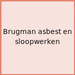 Brugman asbest en sloopwerken